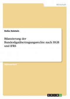 Bilanzierung der Bundesligaübertragungsrechte nach HGB und IFRS