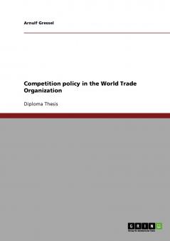 Competition policy in the World Trade Organization