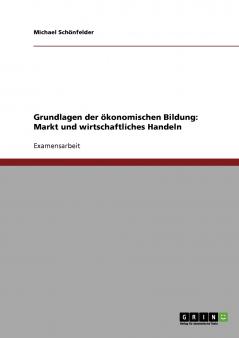 Grundlagen der ökonomischen Bildung
