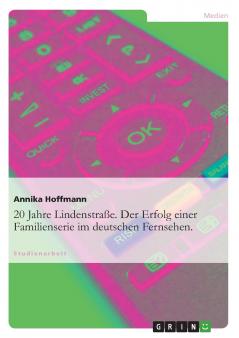 20 Jahre Lindenstraße. Der Erfolg einer Familienserie im deutschen Fernsehen.