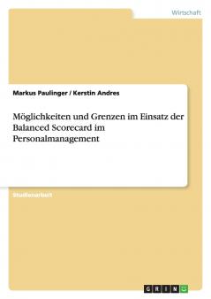 Möglichkeiten und Grenzen im Einsatz der Balanced Scorecard im Personalmanagement