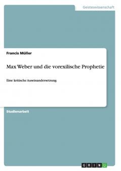 Max Weber und die vorexilische Prophetie