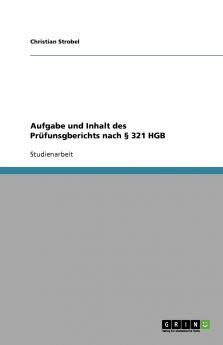 Aufgabe und Inhalt des Prüfunsgberichts nach § 321 HGB
