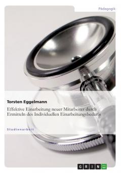 Effektive Einarbeitung neuer Mitarbeiter durch Ermitteln des individuellen Einarbeitungsbedarfs