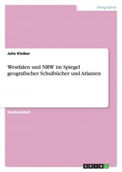 Westfalen und NRW im Spiegel geografischer Schulbücher und Atlanten