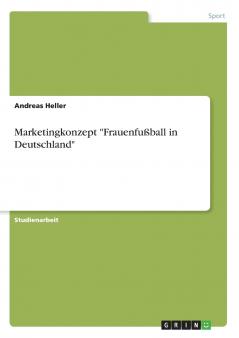 Marketingkonzept Frauenfußball in Deutschland
