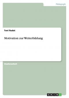 Motivation zur Weiterbildung