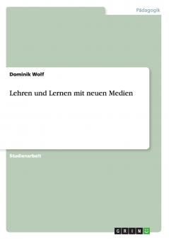 Lehren und Lernen mit neuen Medien