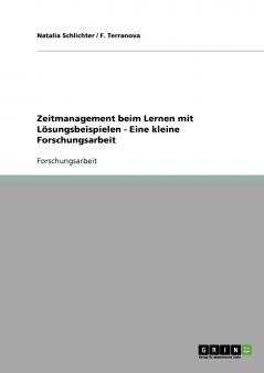 Zeitmanagement beim Lernen mit Lösungsbeispielen - Eine kleine Forschungsarbeit