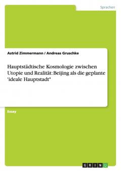 Hauptstädtische Kosmologie zwischen Utopie und Realität