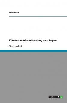 Klientenzentrierte Beratung nach Rogers