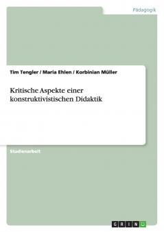 Kritische Aspekte einer konstruktivistischen Didaktik