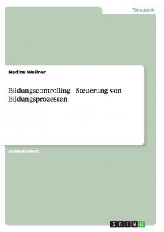 Bildungscontrolling - Steuerung von Bildungsprozessen