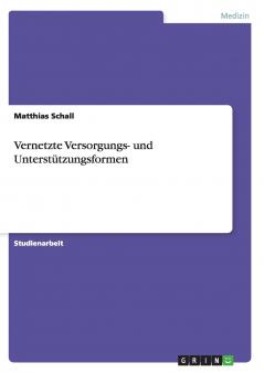 Vernetzte Versorgungs- und Unterstützungsformen