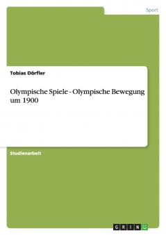 Olympische Spiele - Olympische Bewegung um 1900