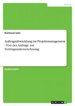 Auftragsabwicklung im Projektmanagement - Von der Anfrage zur Vertragsunterzeichnung