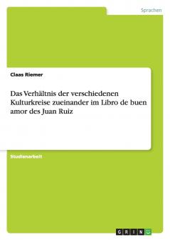 Das Verhältnis der verschiedenen Kulturkreise  zueinander im Libro de buen amor des Juan Ruiz