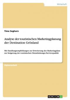 Analyse der touristischen Marketingplanung der Destination Grönland