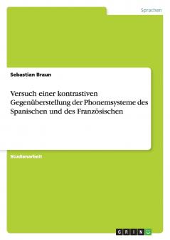 Versuch einer kontrastiven Gegenüberstellung der Phonemsysteme des Spanischen und des Französischen