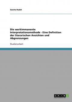 Die werkimmanente Interpretationsmethode - Eine Definition der literarischen Ansichten und Abgrenzungen