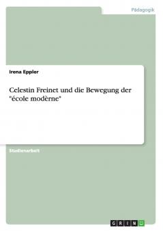 Celestin Freinet und die Bewegung der école modèrne