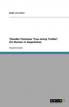 Theodor Fontanes 'Frau Jenny Treibel'. Ein Roman in Gesprächen