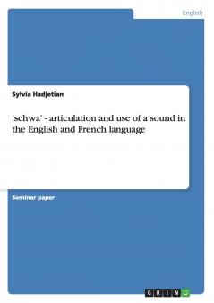 'schwa' - articulation and use of a sound in the English and French language