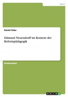 Edmund Neuendorff im Kontext der Reformpädagogik