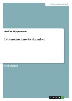 Lebenssinn jenseits der Arbeit