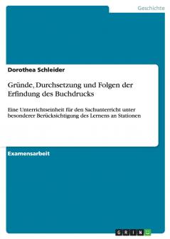 Gr��nde Durchsetzung und Folgen der Erfindung des Buchdrucks
