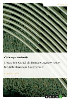 Mezzanine-Kapital als Finanzierungsalternative für mittelständische Unternehmen