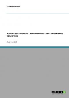 Humankapitalmodelle - Anwendbarkeit in der öffentlichen Verwaltung