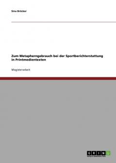 Zum Metapherngebrauch bei der Sportberichterstattung in Printmedientexten