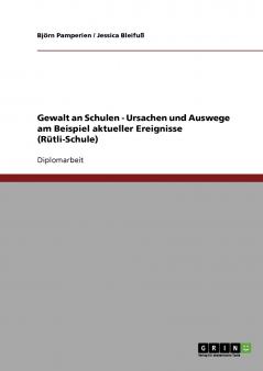 Gewalt an Schulen. Ursachen und Auswege am Beispiel aktueller Ereignisse