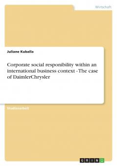 Corporate social responibility within an international business context - The case of DaimlerChrysler