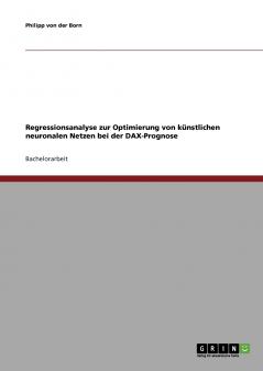 Regressionsanalyse zur Optimierung von künstlichen neuronalen Netzen bei der DAX-Prognose
