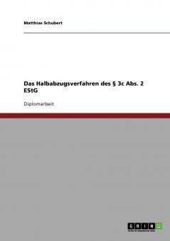 Das Halbabzugsverfahren des § 3c Abs. 2 EStG