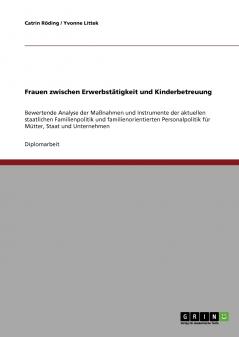 Frauen zwischen Erwerbstätigkeit und Kinderbetreuung