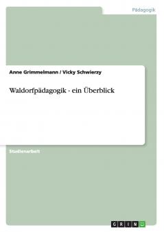 Waldorfpädagogik - ein Überblick