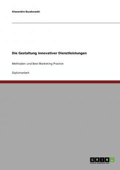 Die Gestaltung innovativer Dienstleistungen