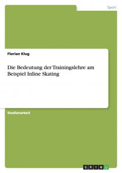Die Bedeutung der Trainingslehre am Beispiel Inline Skating