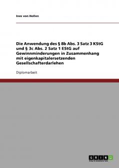 Die Anwendung des § 8b Abs. 3 Satz 3 KStG und § 3c Abs. 2 Satz 1 EStG auf Gewinnminderungen in Zusammenhang mit eigenkapitalersetzenden Gesellschafterdarlehen