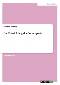 Die Entwicklung der Freizeitparks