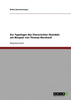 Zur Typologie des literarischen Skandals am Beispiel von Thomas Bernhard