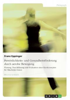 Persönlichkeits- und Gesundheitsförderung durch aerobe Bewegung