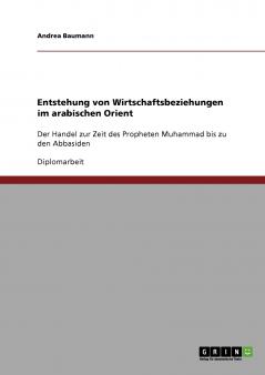Entstehung von Wirtschaftsbeziehungen im arabischen Orient