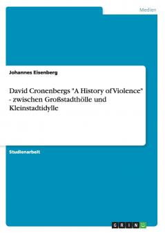 David Cronenbergs A History of Violence - zwischen Großstadthölle und Kleinstadtidylle