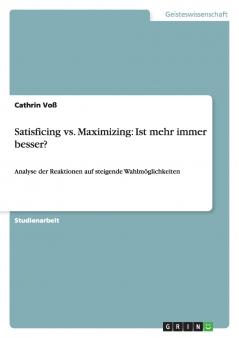 Satisficing vs. Maximizing