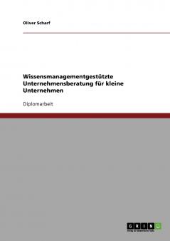 Wissensmanagementgestützte Unternehmensberatung für kleine Unternehmen