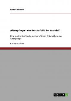 Das Berufsbild der Altenpflege